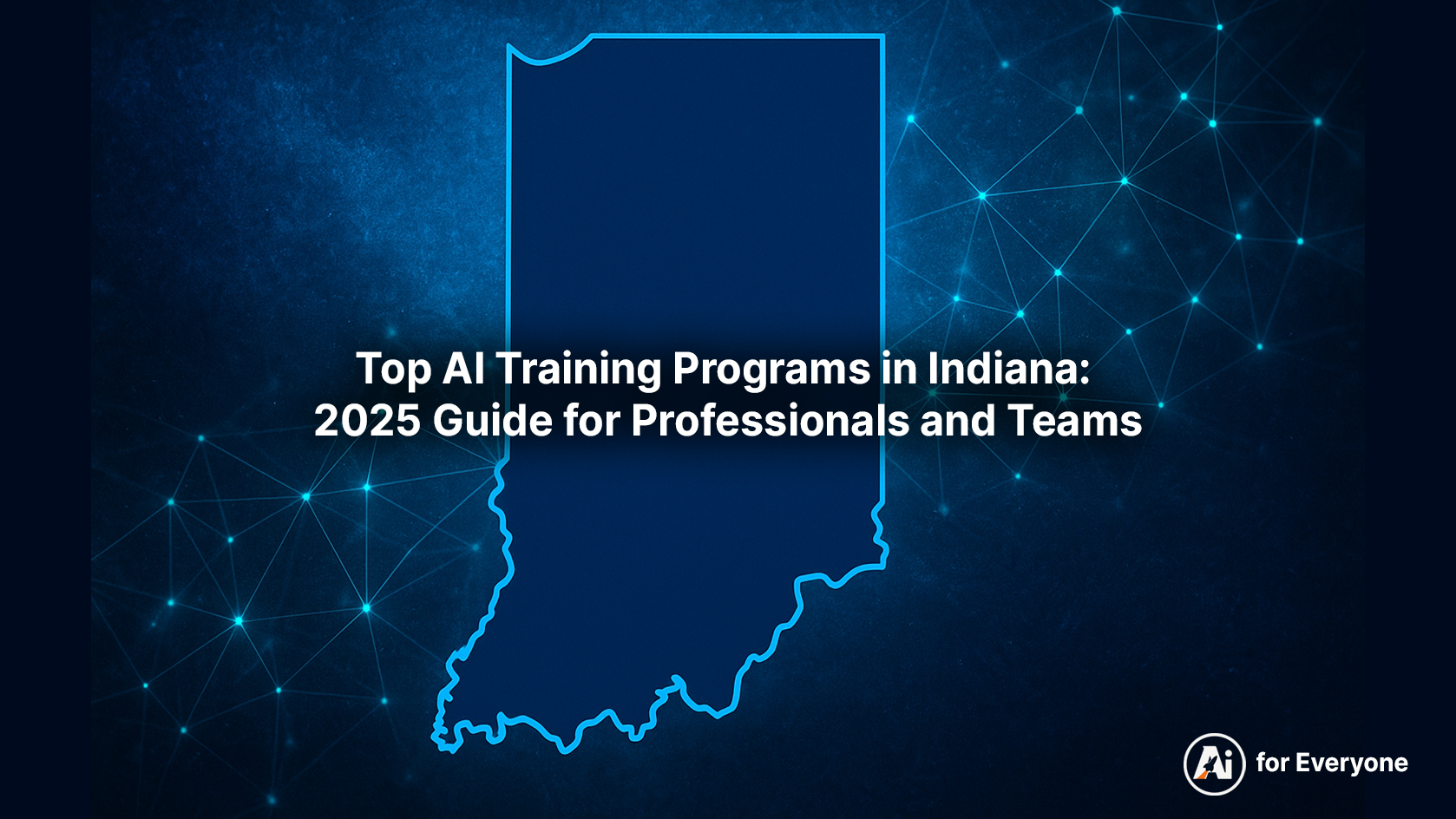 AI Training in Indiana Digital outline of Indiana with a glowing tech network background